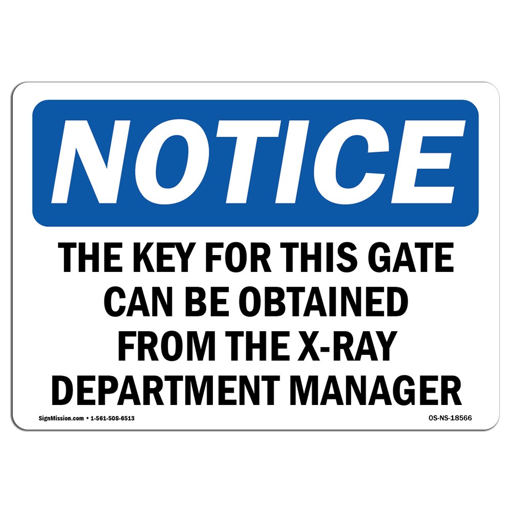 The Key For This Gate Can Be Obtained From OSHA Notice Sign Metal Plastic Decal