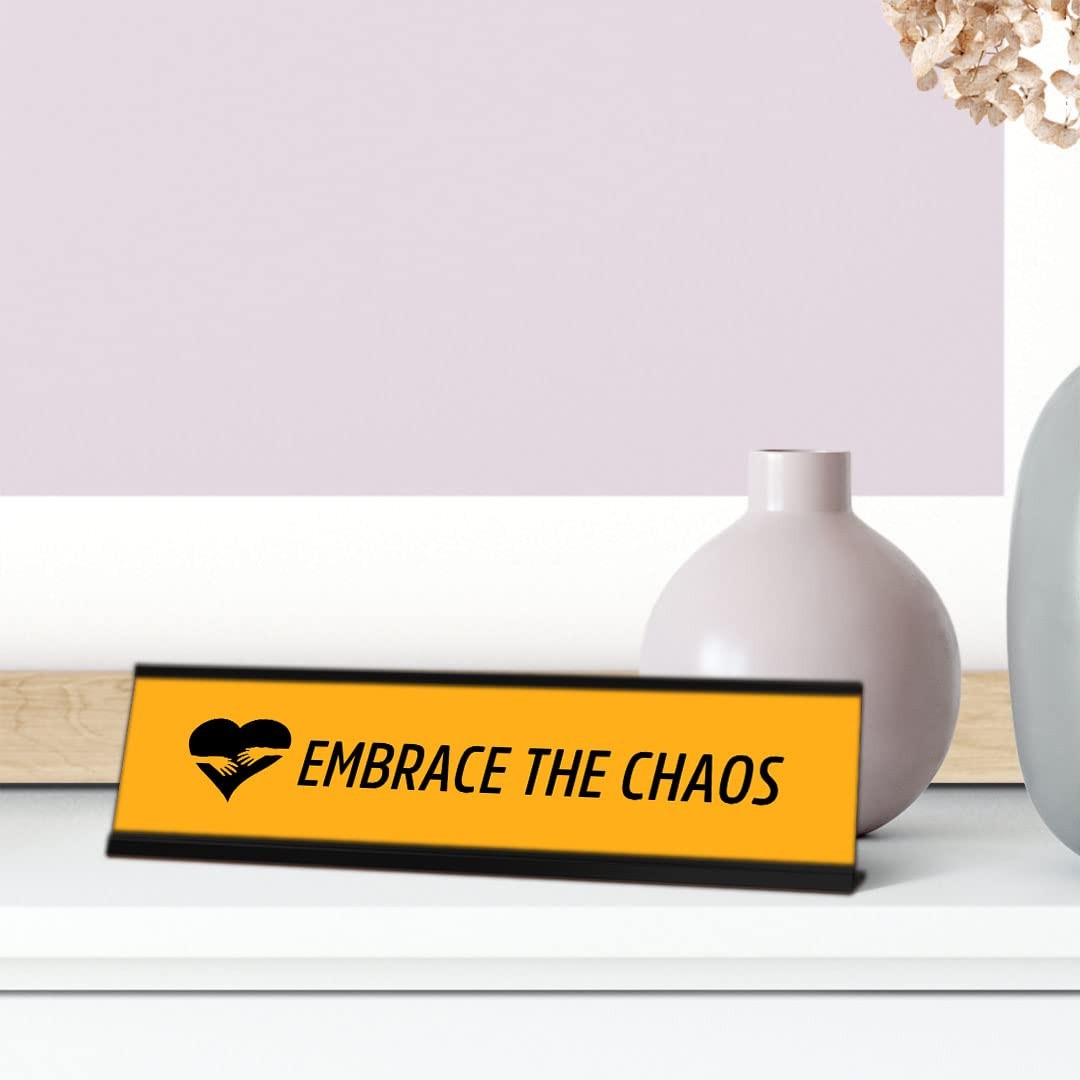 Embrace the Chaos, Yellow Black Frame Desk Sign (2 x 8″)