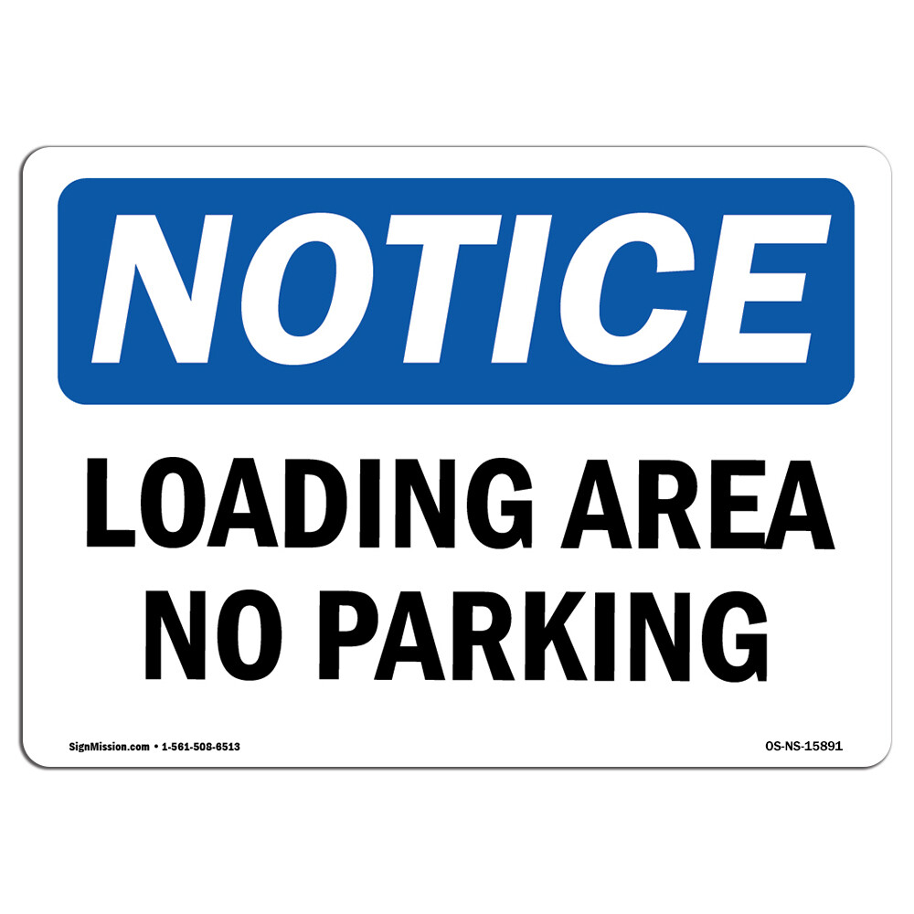 Loading Area No Parking OSHA Notice Sign Metal Plastic Decal