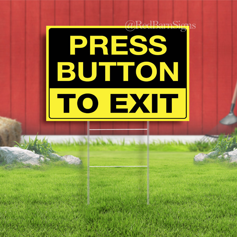 Press Button To Exit Indoor Outdoor Yard Sign with metal stakes