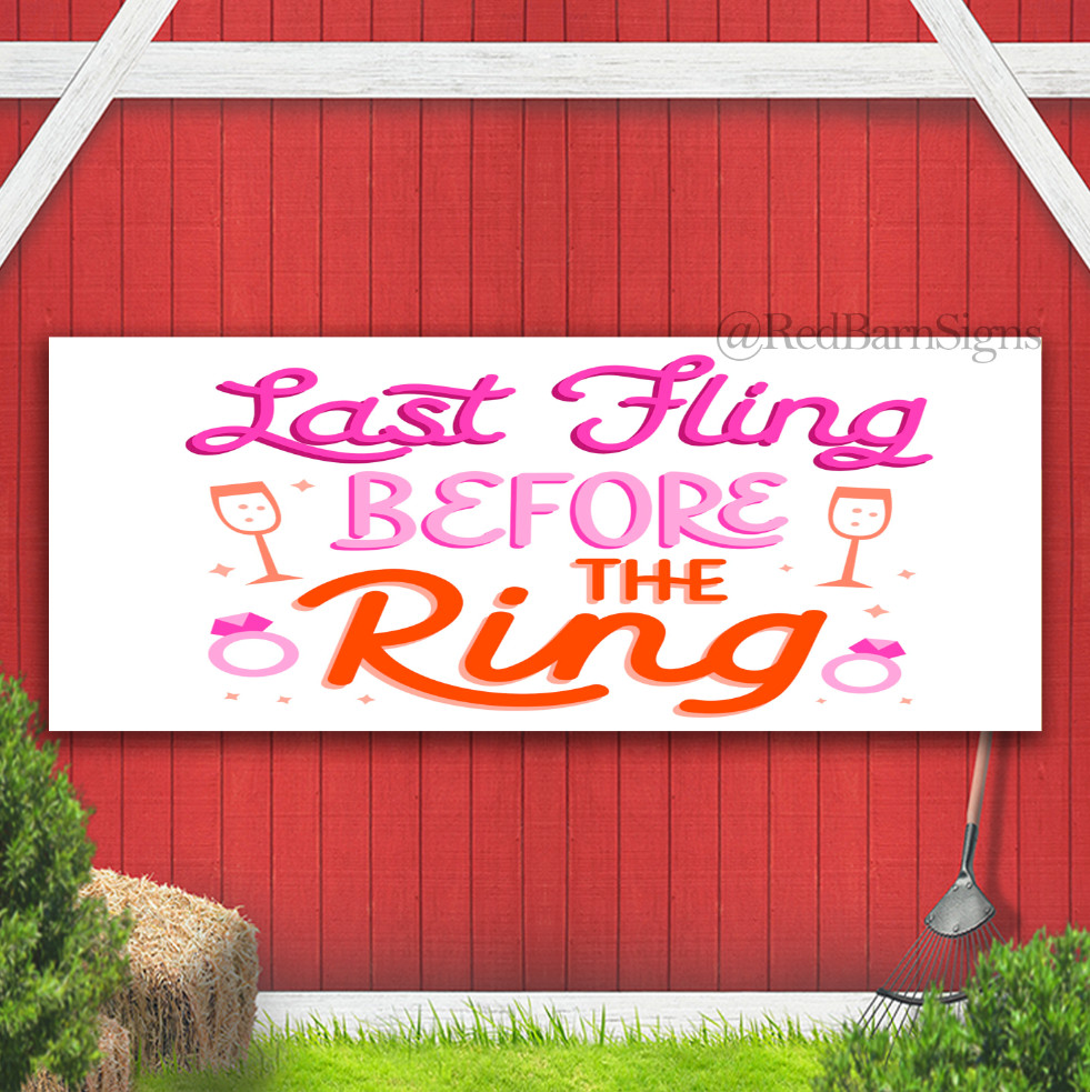 Last Fling before the ring bridal party Indoor Outdoor Banner Sign with grommets