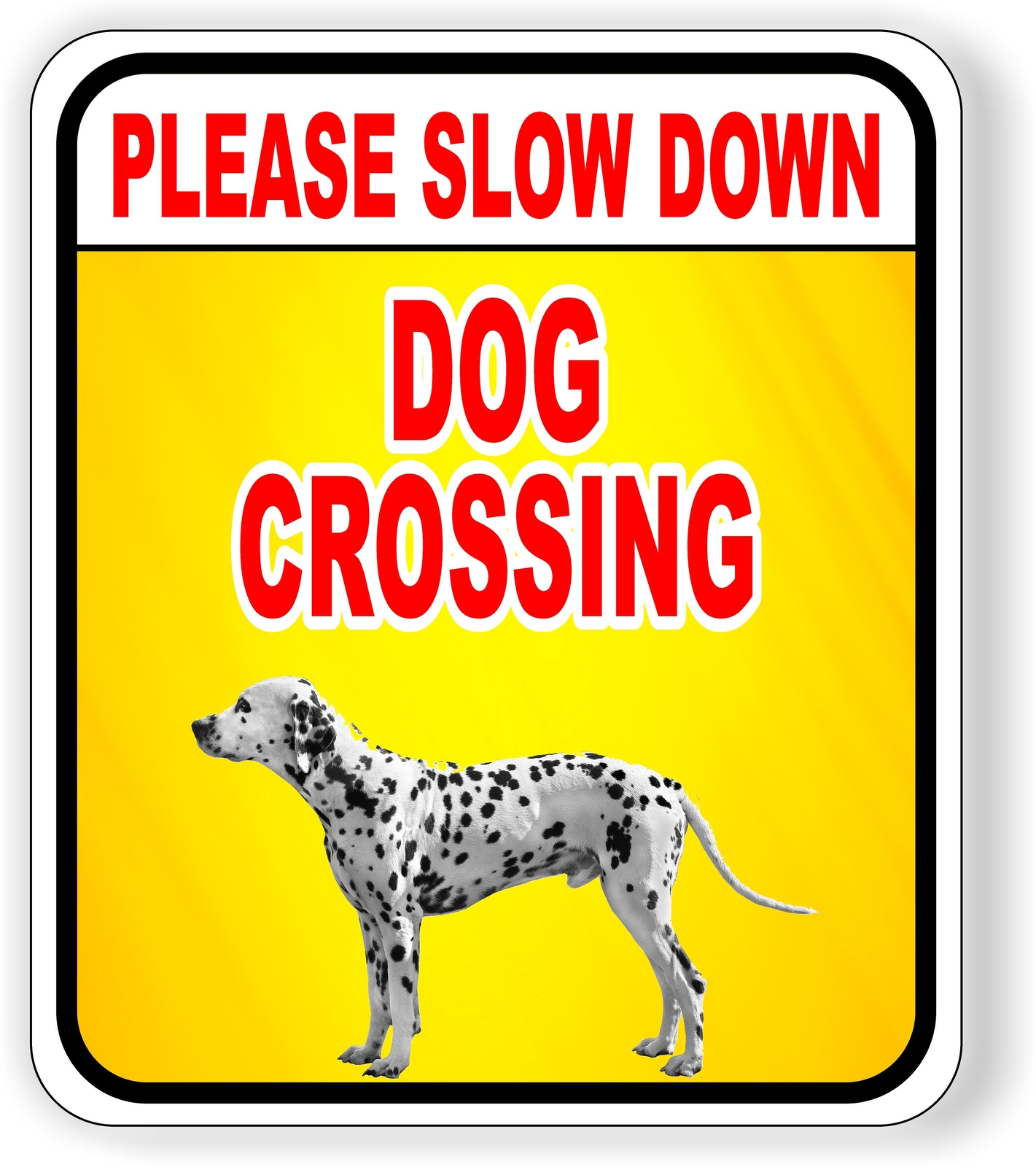 PLEASE SLOW DOWN DOG CROSSING Aluminum Composite Sign