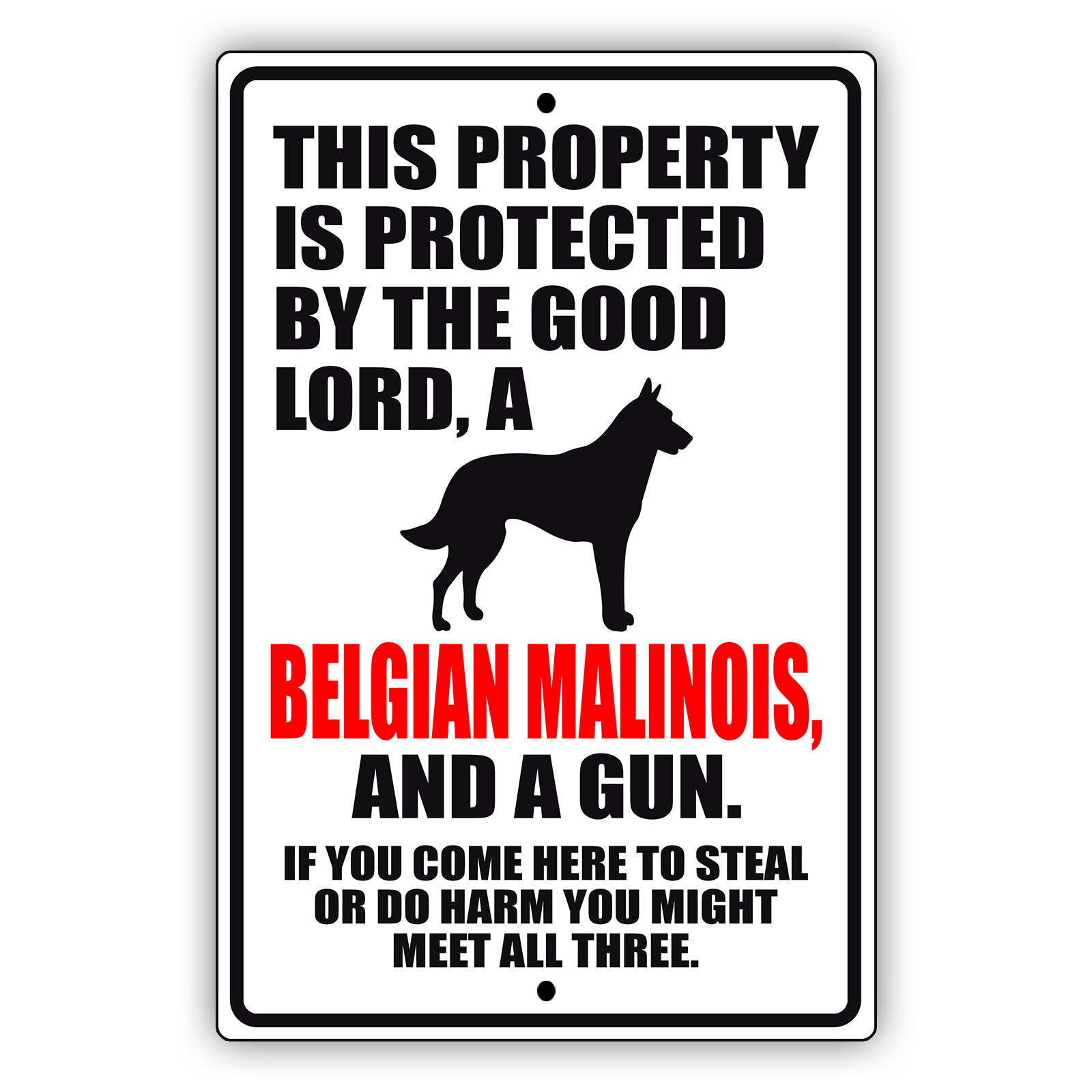 This Property Is Protected By The Good Lord Belgian Malinois Aluminum Metal Sign