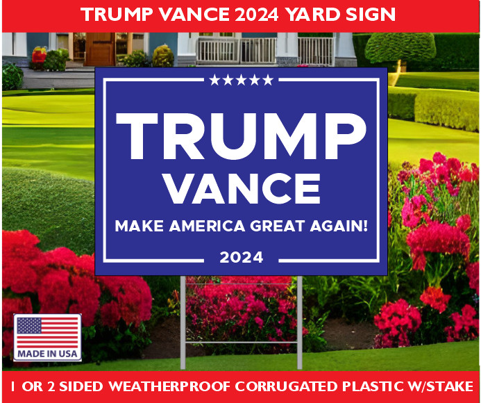 TRUMP VANCE MAGA MAKE AMERICA GREAT AGAIN 2024 18″x24′ Yard Sign