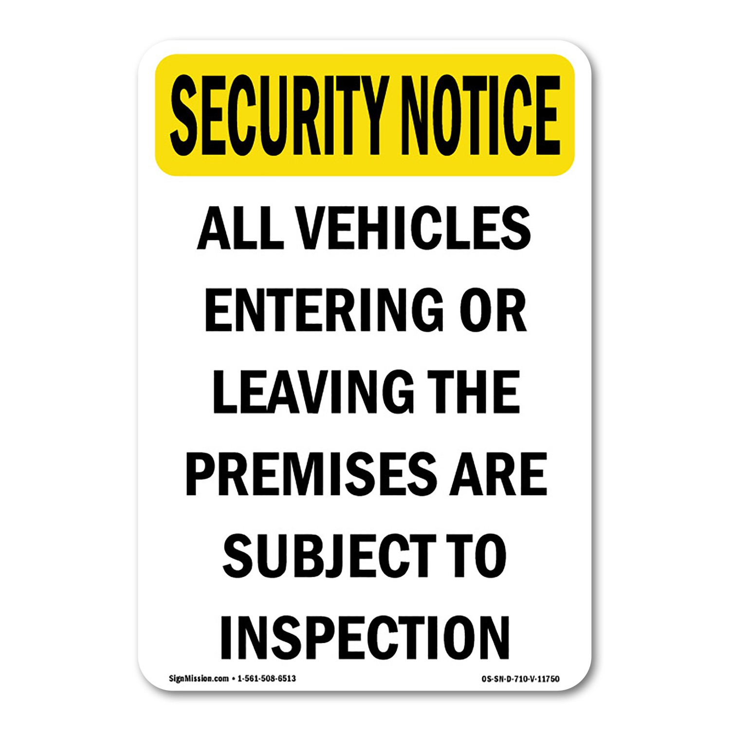 All Vehicles Subject To Inspection OSHA Security Notice Sign Metal Plastic Decal