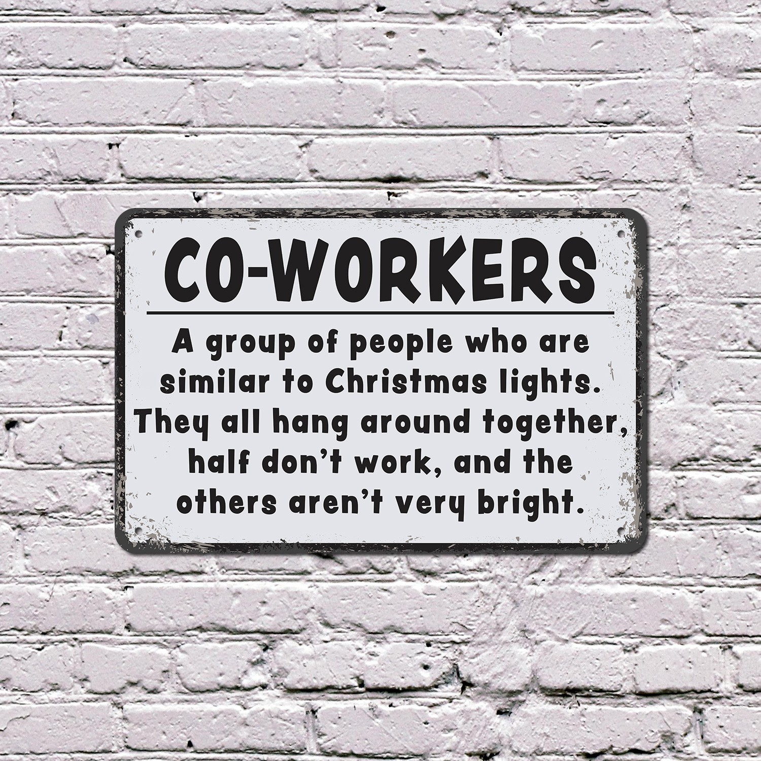 Coworkers Are Like Christmas Lights Sign Some Do Not Work Some Are Bright