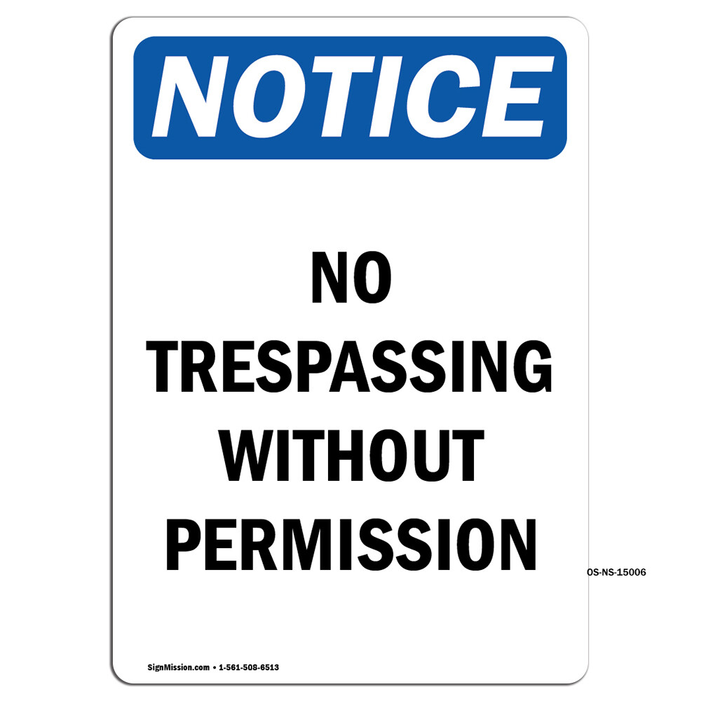 No Trespassing Without Permission OSHA Notice Sign Metal Plastic Decal