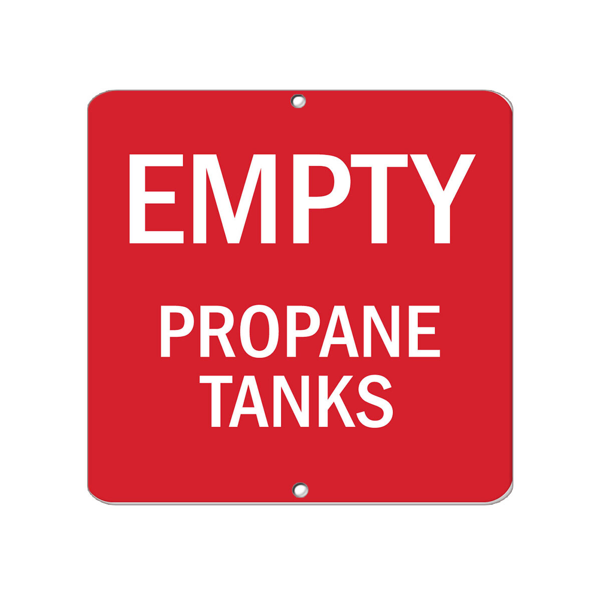 Aluminum Square Metal Sign Multiple Sizes Empty Propane Tanks Hazard Flammable