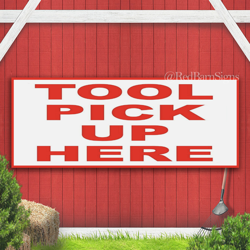 TOOL PICK UP HERE Indoor Outdoor Banner Sign with grommets