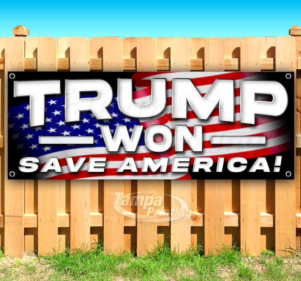 TRUMP WON SAVE AMERICA 2024 Banner Flag Sign Vinyl SB00206