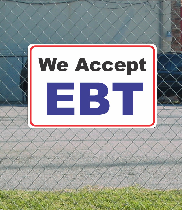 WE accept EBT Metal Sign 12″x18″ New Larger Size for Store Parking Lot