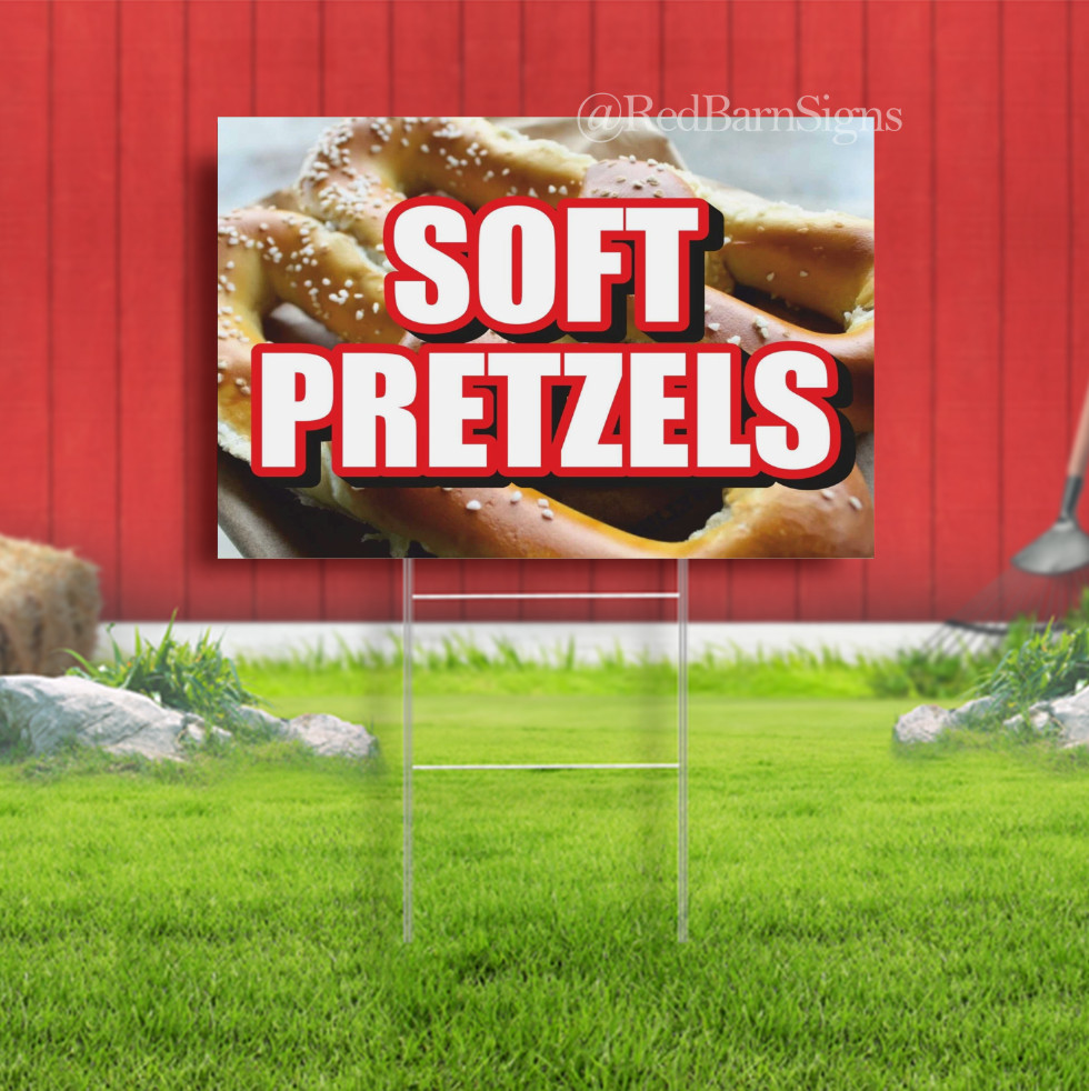 SOFT PRETZELS hot fresh delicious food Yard Sign with metal stakes