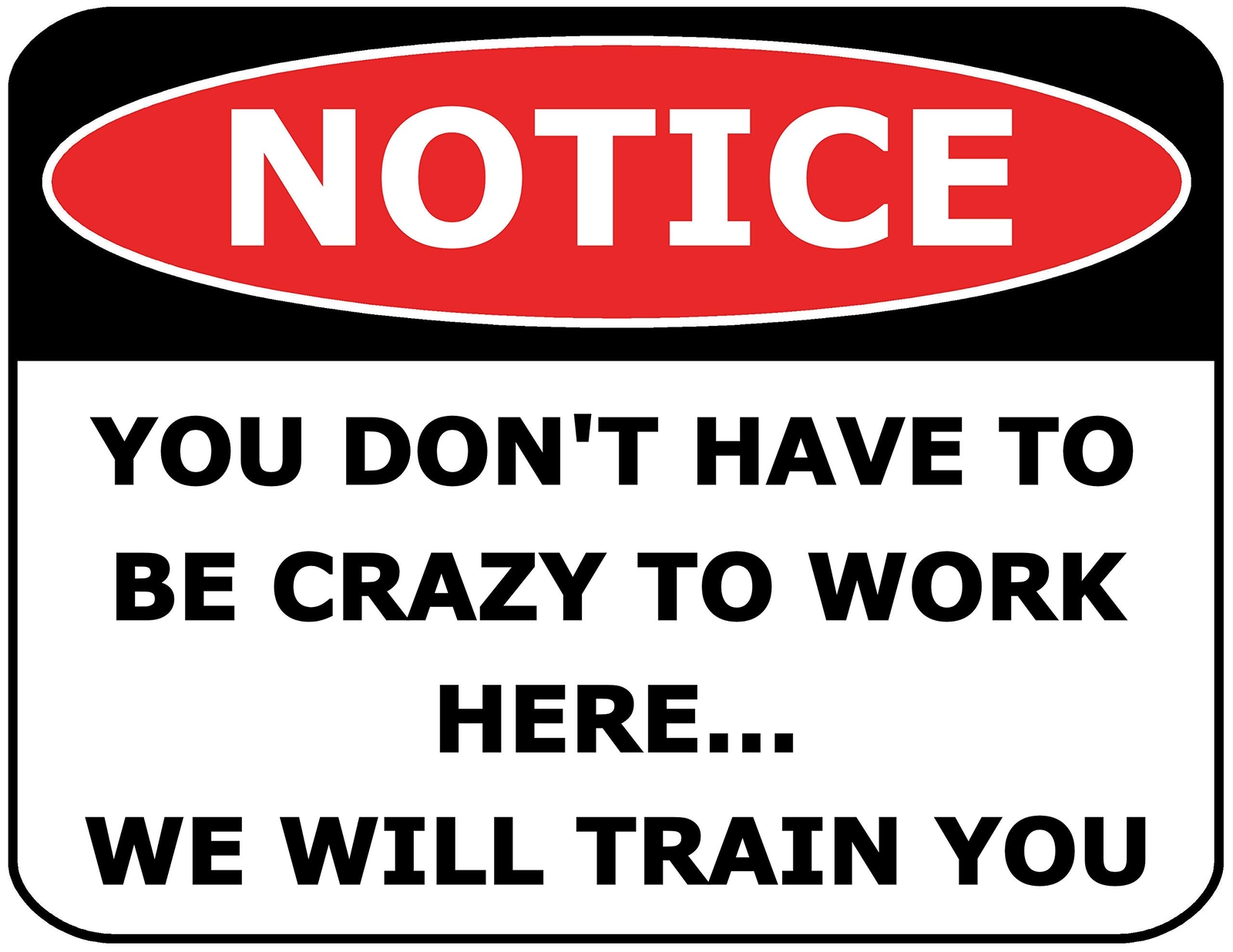 Flashing Blinking Red LED Laminated Funny Sign Notice You Don’t Have to be Crazy