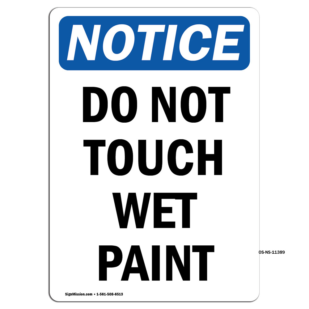 Do Not Touch Wet Paint OSHA Notice Sign Metal Plastic Decal
