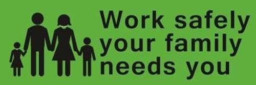 Work Safely Your Family Needs You | Vinyl Banner w/ Grommets | 3’H x 9’W