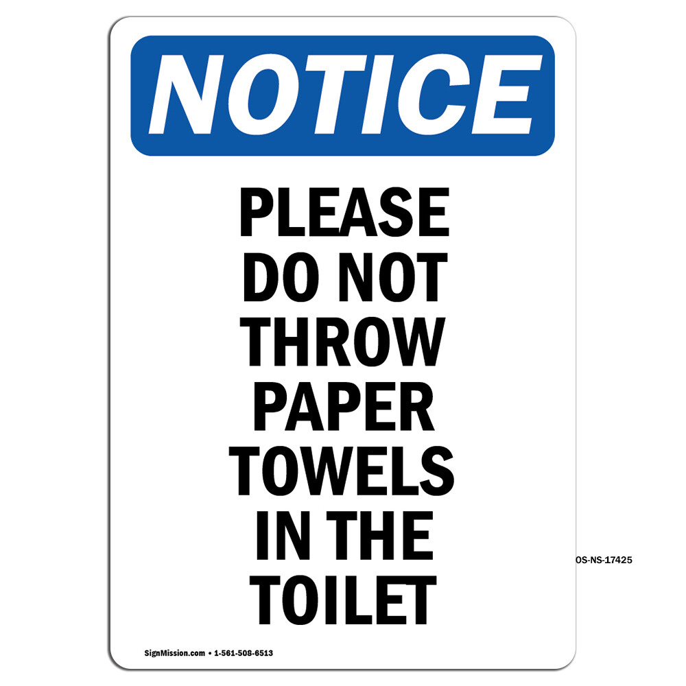 Please Do Not Throw Paper Towels OSHA Notice Sign Metal Plastic Decal