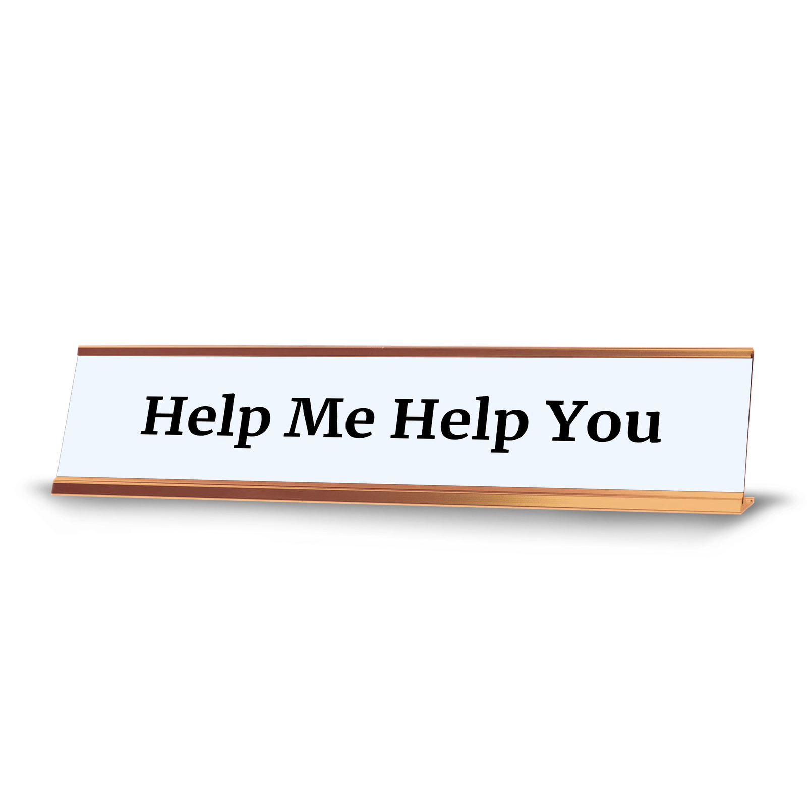 Help Me Help You 2 x 10″ Desk Sign | Funny Home & Office Decor
