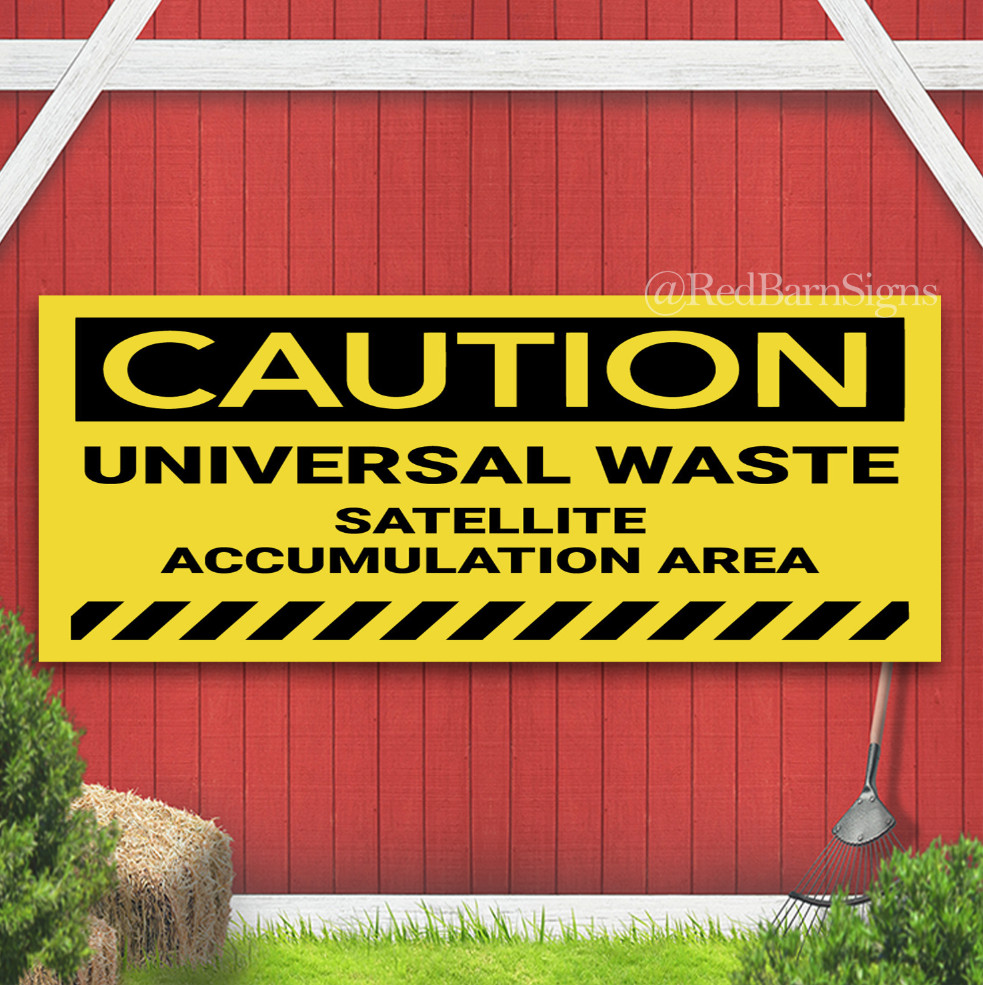 Universal Waste Satellite Accumulation Area Indoor Outdoor Banner Sign
