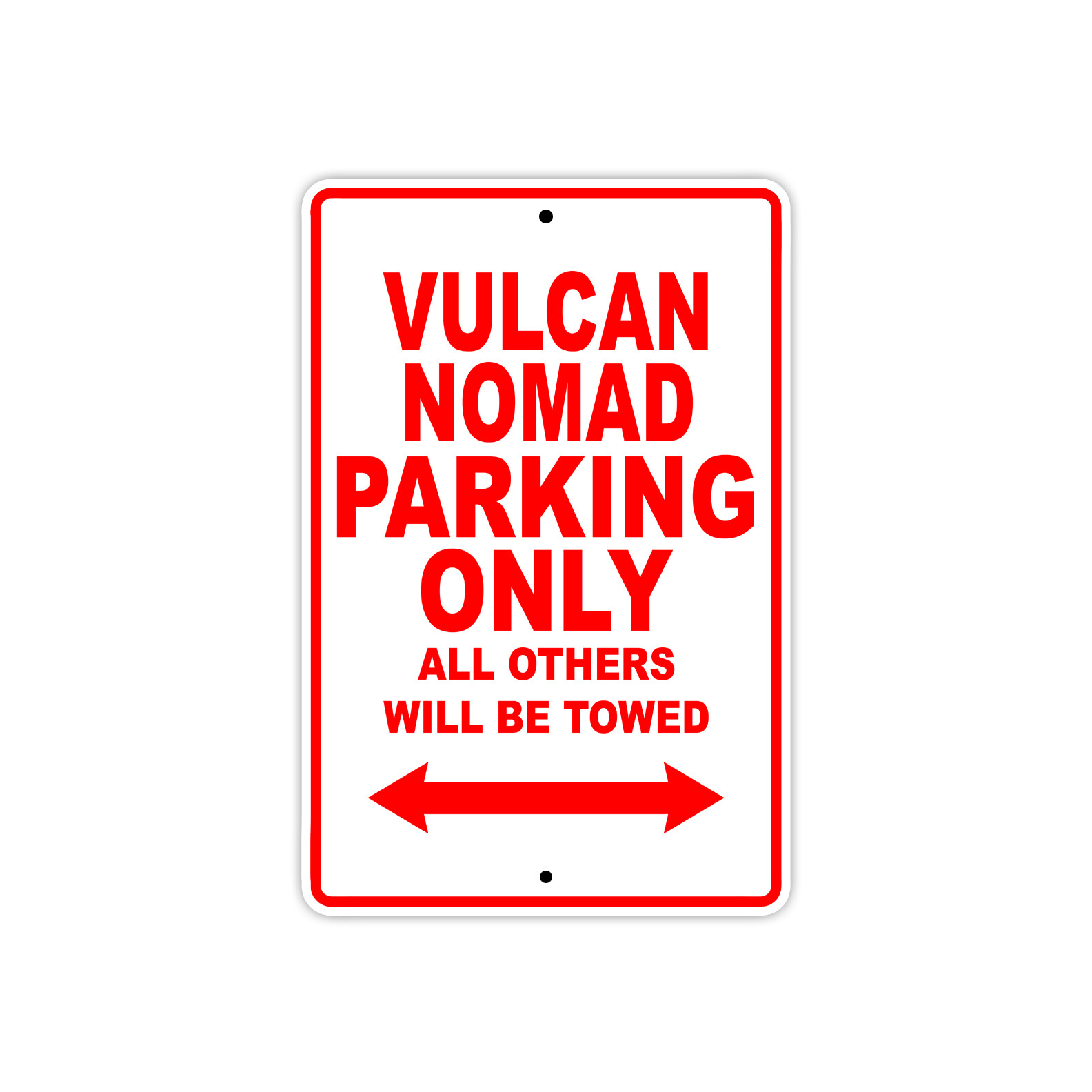 Vulcan Nomad Parking Only Towed Motorcycle Bike Art Novelty Aluminum Metal Sign