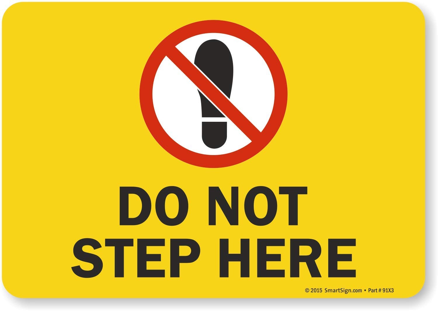 S20762EU10 Do Not Step Here Label Laminated Vinyl Warning 7×10 Inch