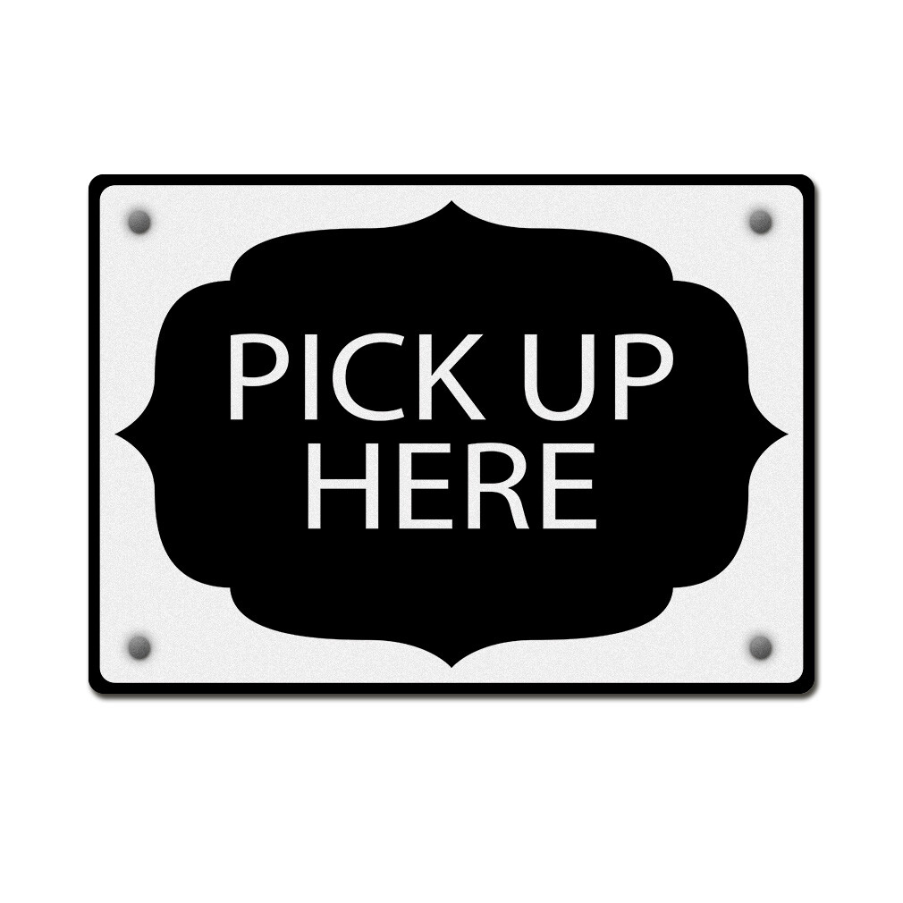 Aluminum Horizontal Metal Sign Pick up Here Weatherproof Street Signage