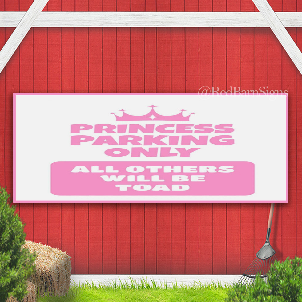 Princess Parking Only All Others Will Be Toad Indoor Outdoor Banner Sign