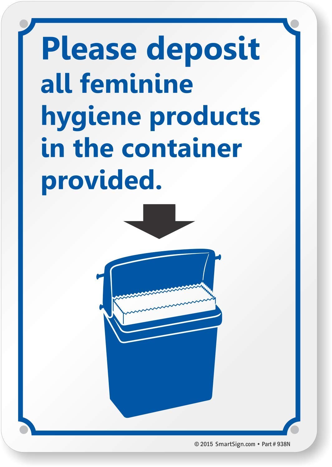 Please Deposit All Feminine Hygiene Products Container Sign 7×10 Inch Plastic