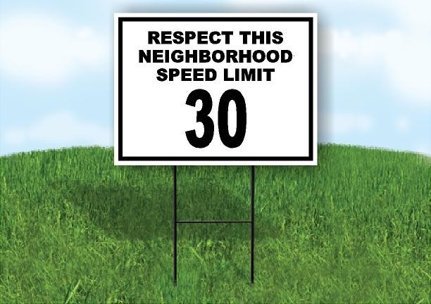 Respect This Neighborhood Speed limit 30 Yard Sign Road with Stand LAWN SIGN