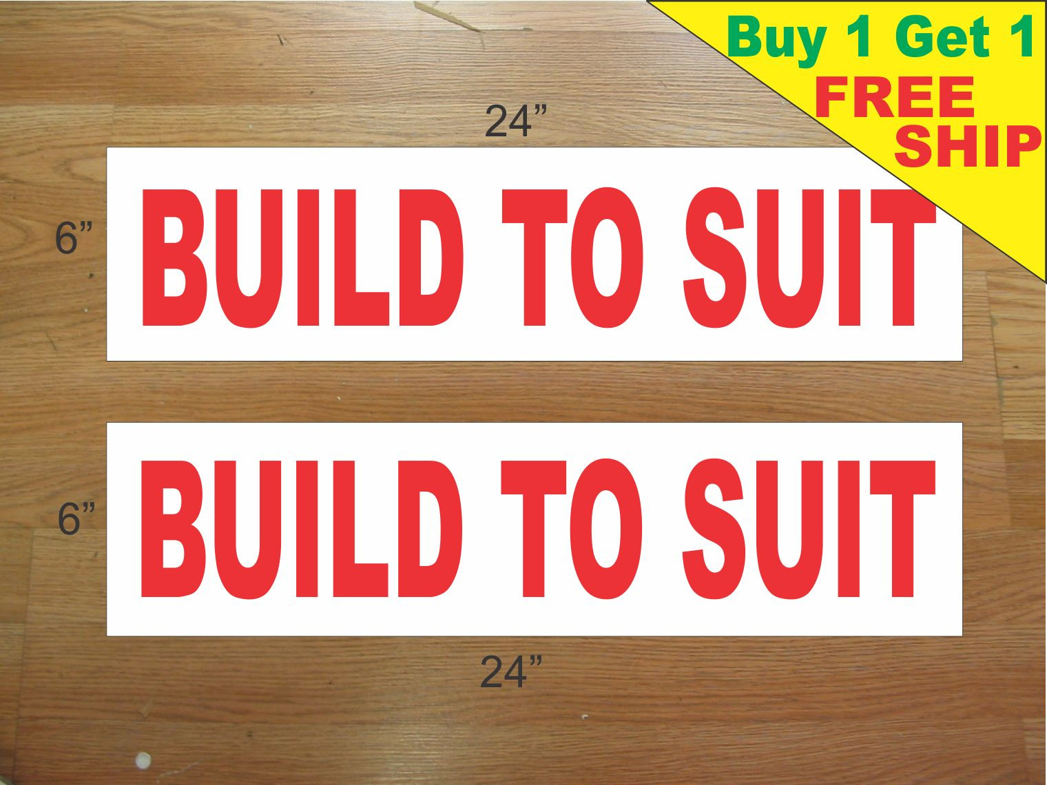 BUILD TO SUIT 6″x24″ REAL ESTATE RIDER SIGNS Buy 1 Get 1 FREE 2 Sided Plastic