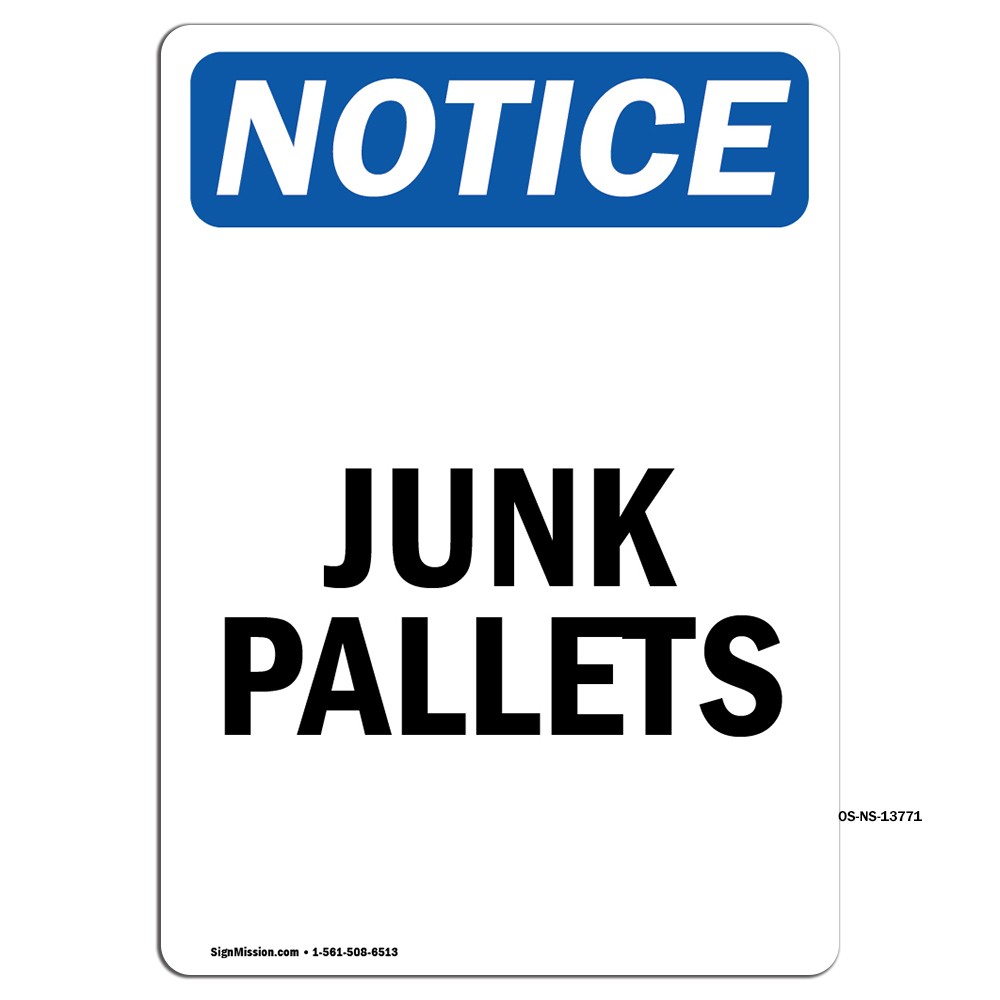 Junk Pallets OSHA ANSI Notice Sign Metal Plastic Decal