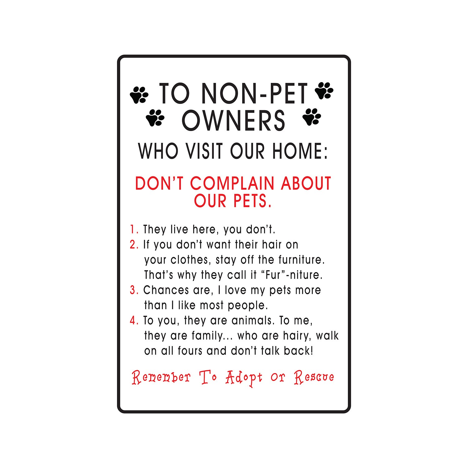 TO NON-PET OWNERS WHO VISIT OUR HOME Sign Or Decal animal house dogs cats