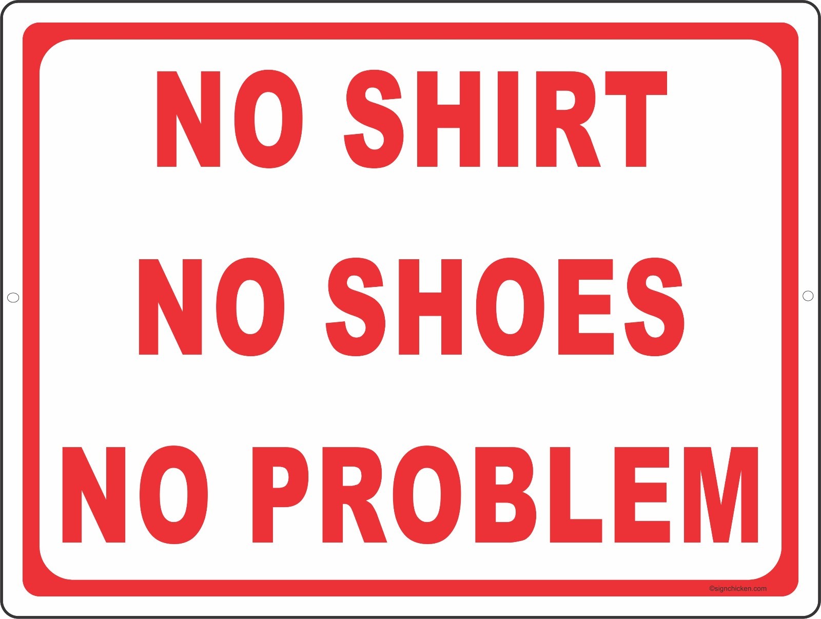 NO SHOES NO SHIRT NO PROBLEM – SIGN, BUSINESS SIGN, policy sign, store signs,