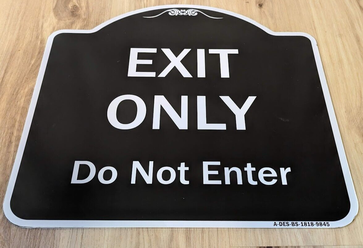 Designer Series Exit Only Do Not Enter Black & Silver Heavy Gauge Aluminum 18×18