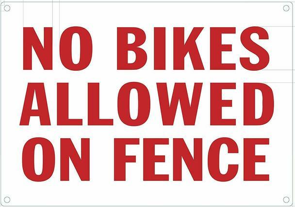 NO Bikes Allowed ON Fence Sign (White,Rust Free,Aluminium,7X10)-ref0420