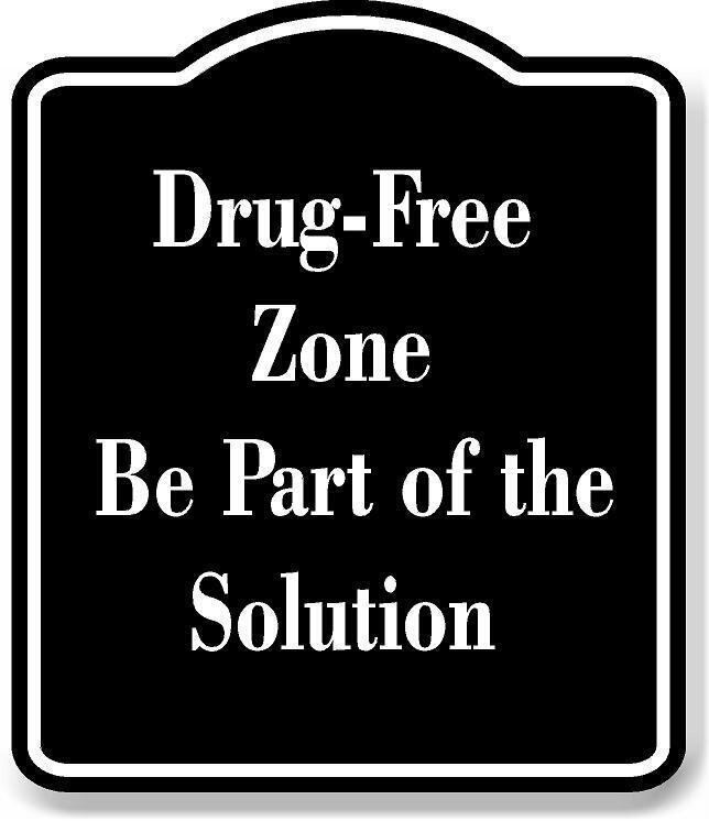 Drug-Free Zone Be Part of the Solution BLACK Aluminum Composite Sign