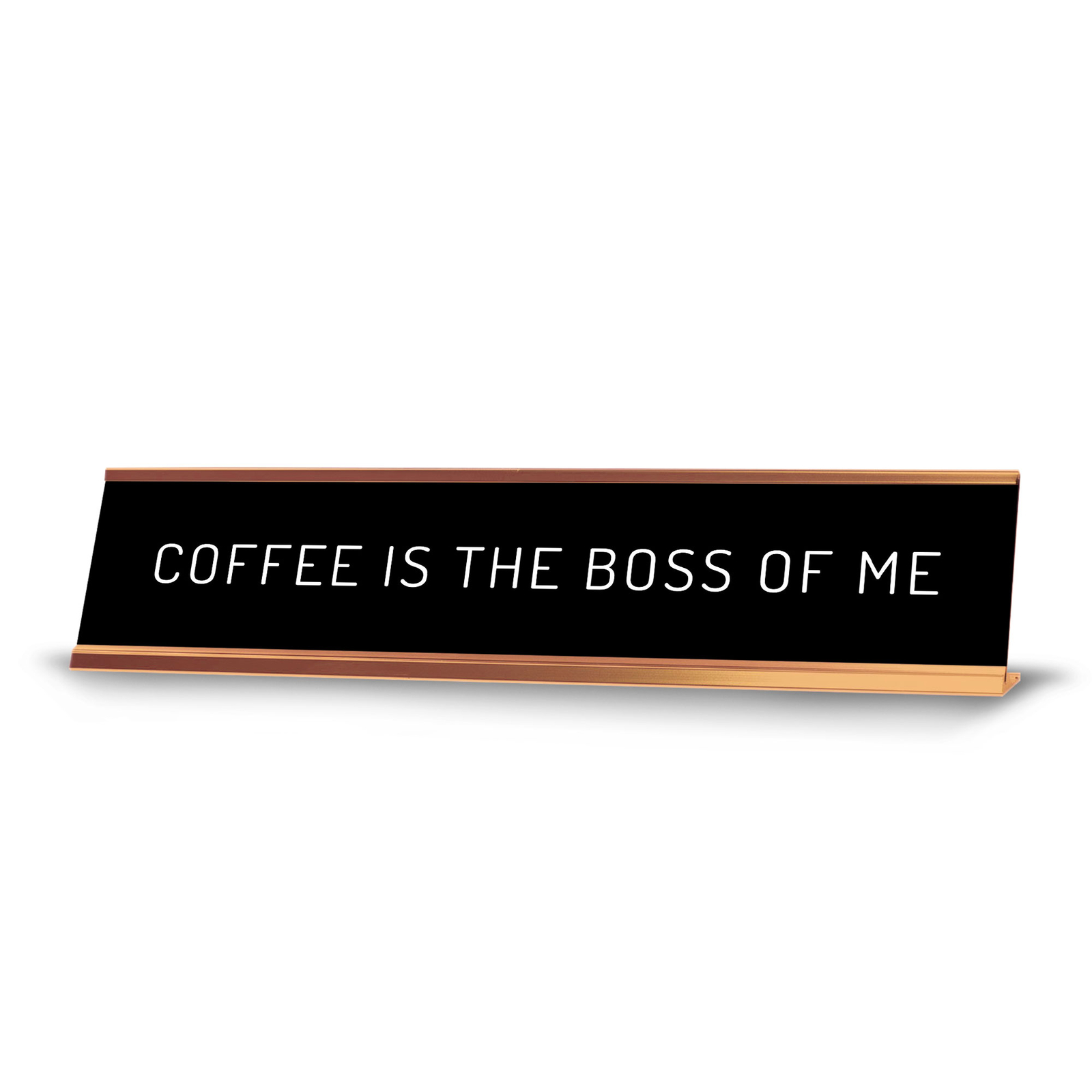 Coffee Is The Boss Of Me 2 x 10″ Desk Sign | Funny Home & Office Decor
