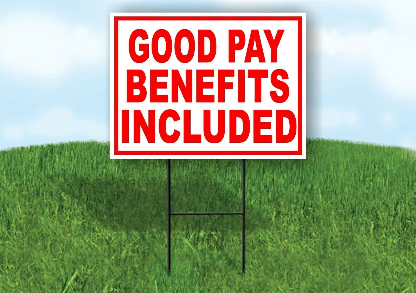 GOOD PAY BENEFITS INCLUDED RED WHITE Yard Sign Road with Stand LAWN SIGN