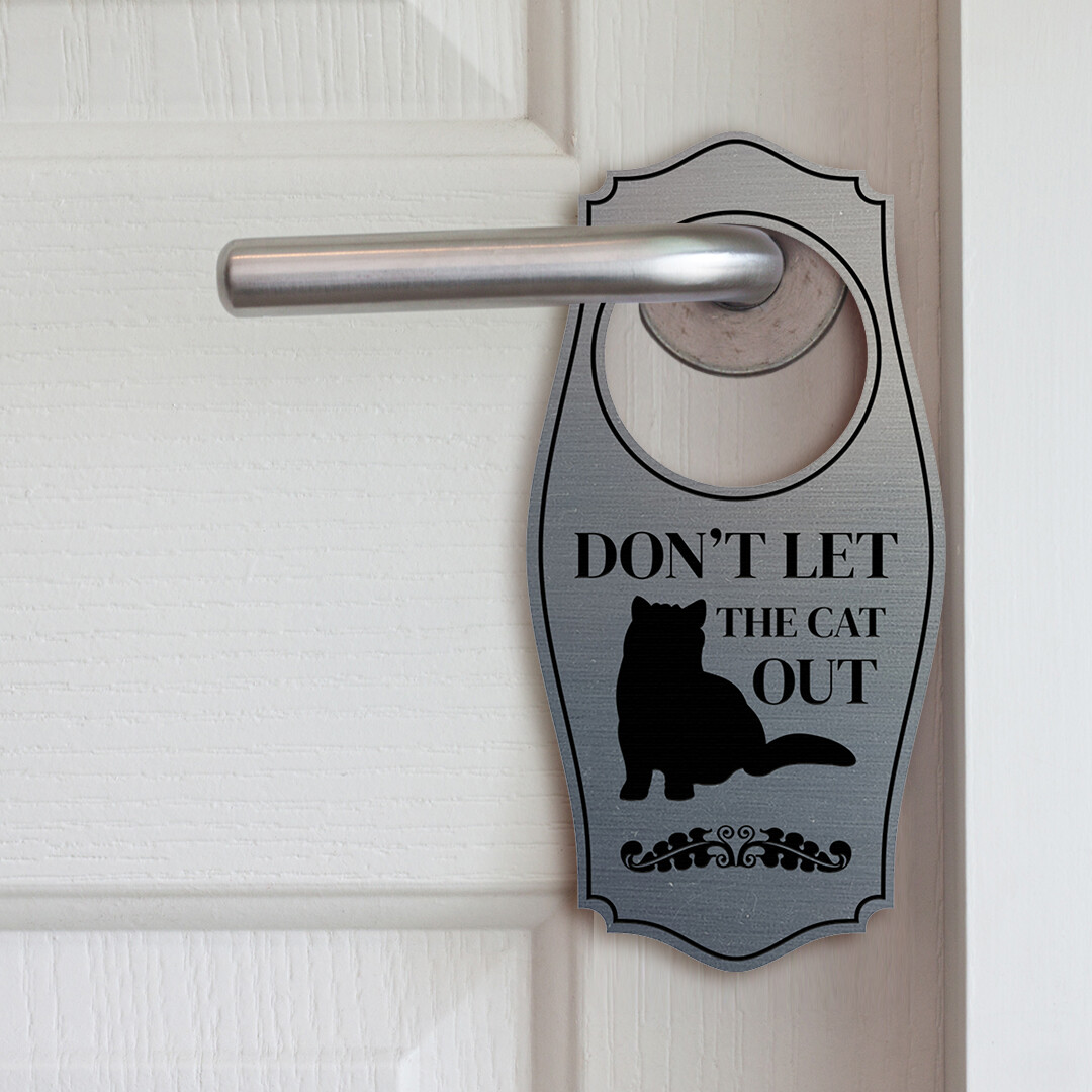 Don’t Let The Cat Out Door Hanger | House or Business Door Sign