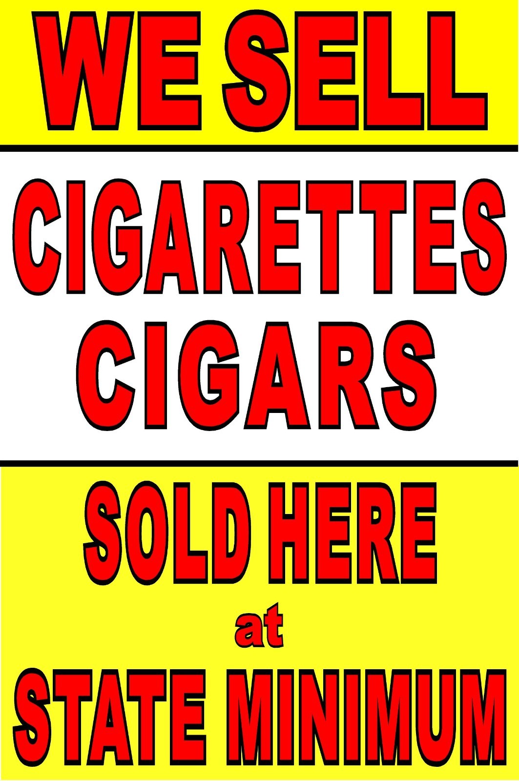 We Sell Cigarettes Cigars Sold Here at State Minimum Advertising poster sign