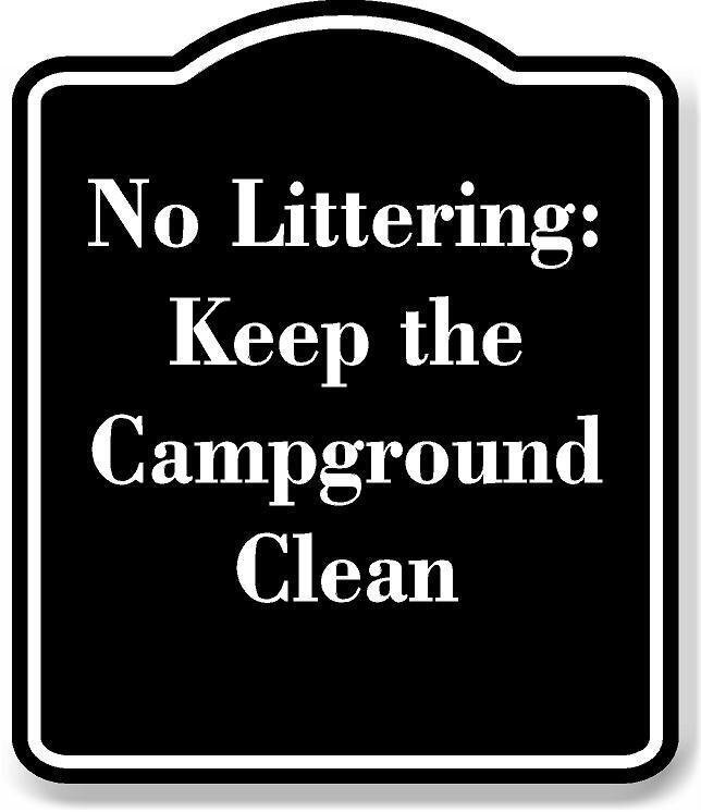 No Littering Keep the Campground Clean BLACK Aluminum Composite Sign