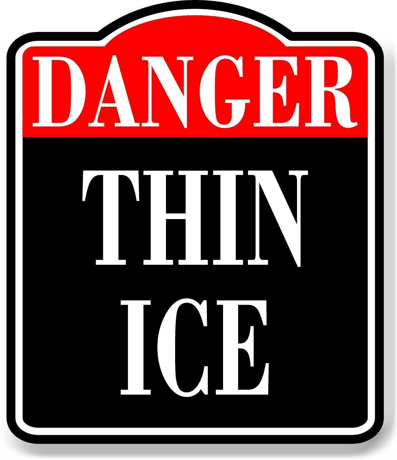 Danger Thin Ice Red BLACK Aluminum Composite Sign