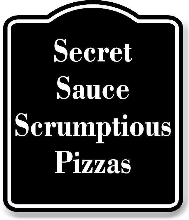 Secret Sauce Scrumptious Pizzas BLACK Aluminum Composite Sign