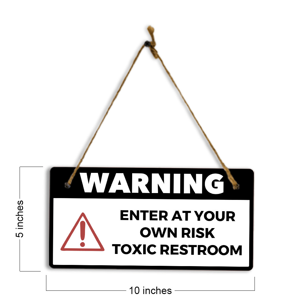 Warning Enter At Your Own Risk Toxic Restroom 5″ x 10″ Hanging Wall or Door Sign