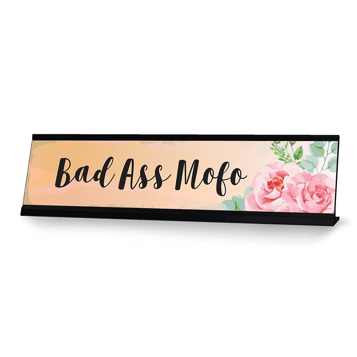 Bad Ass Mofo, Floral Designer Office Gift Desk Sign (2 x 8″)