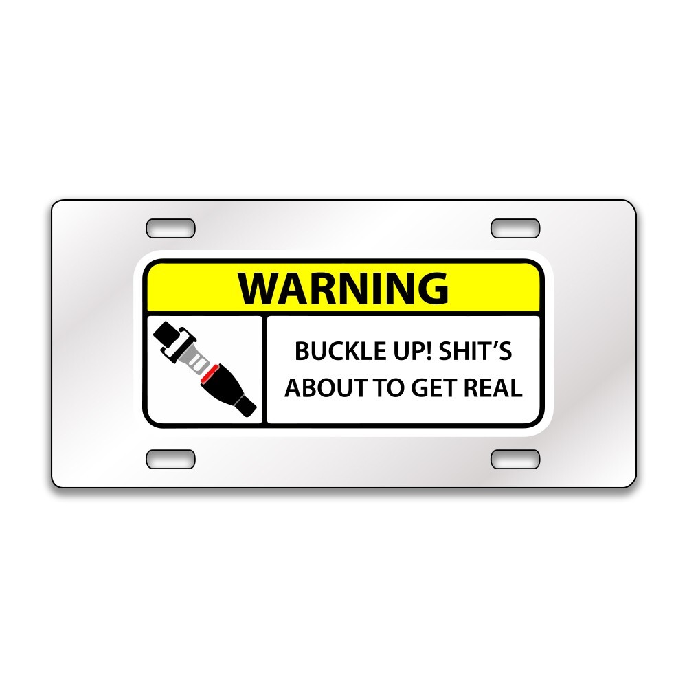 BUCKLE UP FUNNY Chrome or Black Acrylic Standard License Plate CUSTOM LP0259