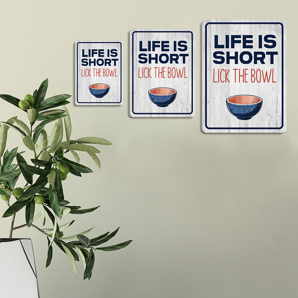Portrait Round Plus Life Is Short Lick The Bowl Wall or Door Sign