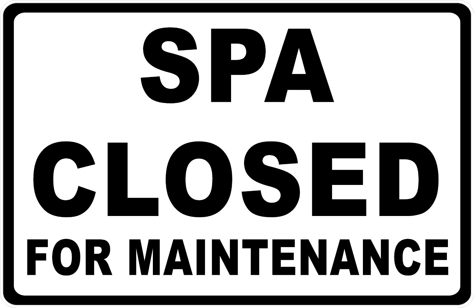 Spa Closed For Maintenance Sign. Size Options