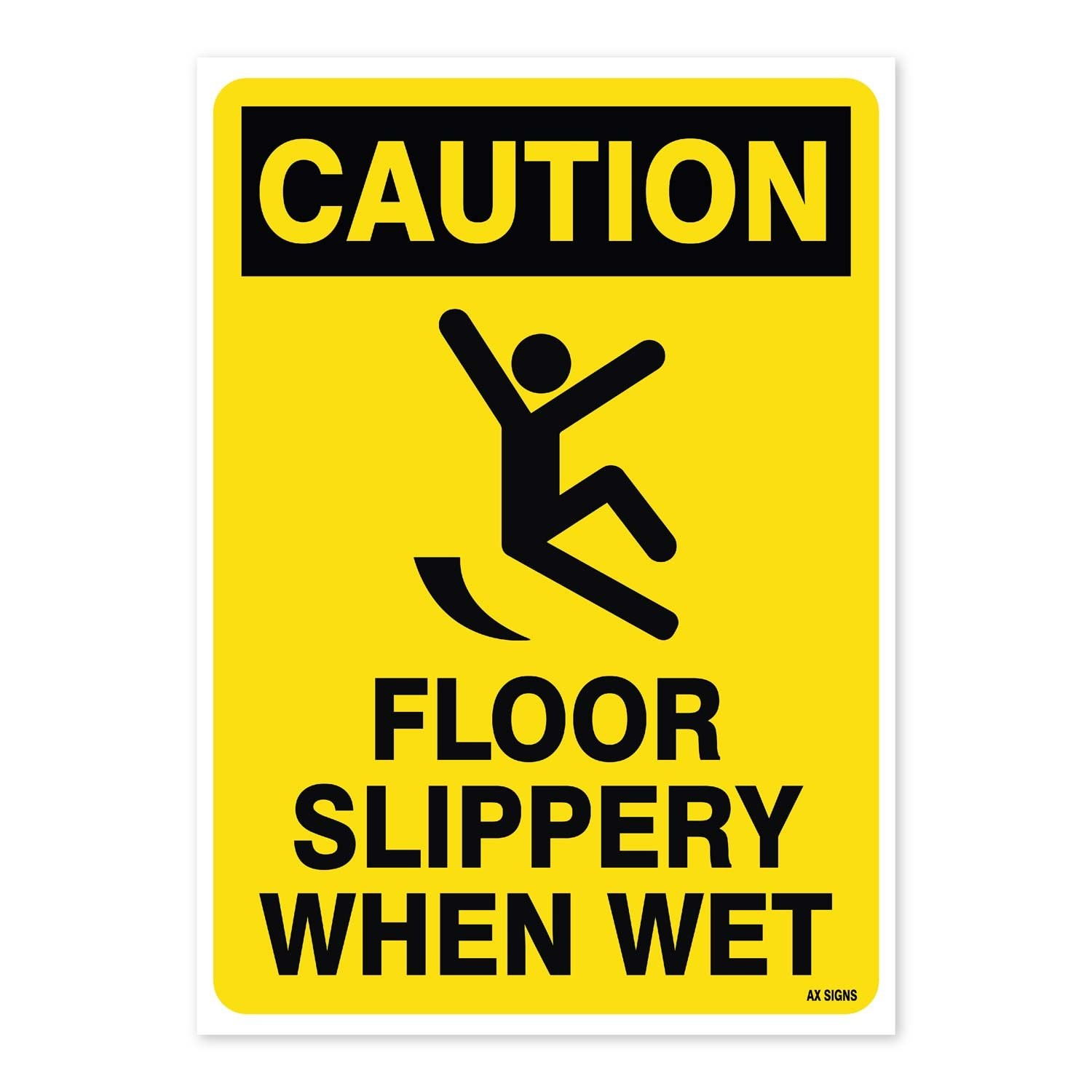 AX Signs Caution: Floor Slippery When Wet, 10 X 14 Inch, Black on Yellow, Sel…