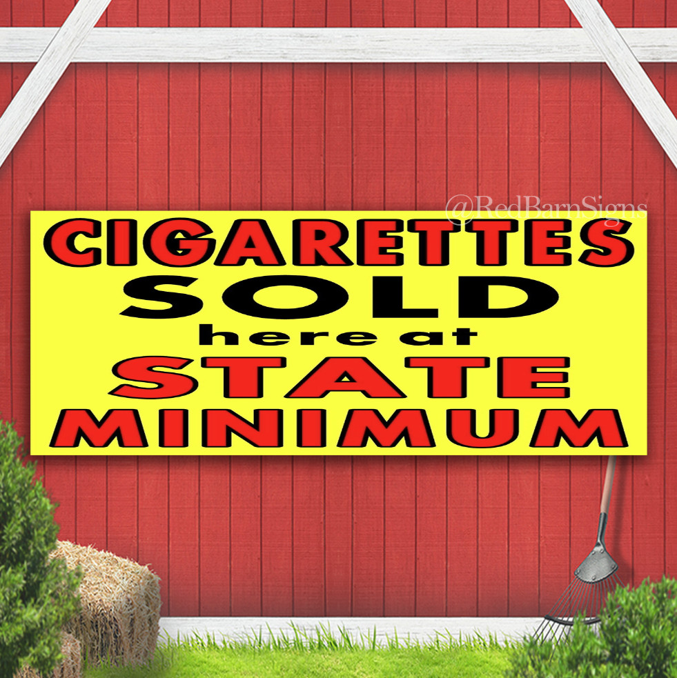 Cigarettes Sold here at State Minimum Indoor Outdoor Banner Sign with grommets