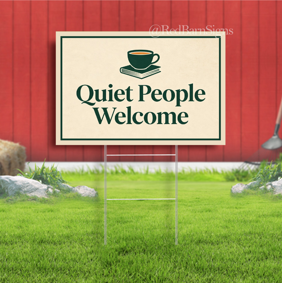 Quiet People Welcome Indoor Outdoor Yard Sign with metal stakes